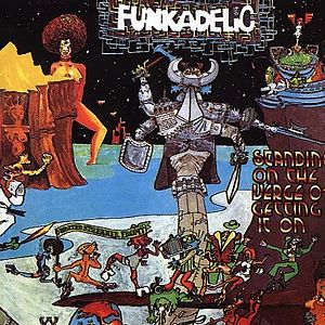"Standing On The Verge Of Getting It On" by Funkadelic (1974)