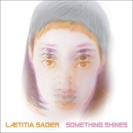 Laetitia Sadier "Something Shines"