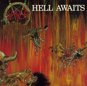 "Hell Awaits" by Slayer (1985)