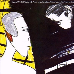 "Doc At The Radar Station" by Captain Beefheart & The Magic Band (1980)