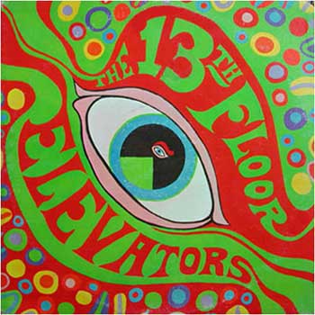 "The Psychedelic Sounds Of The 13th Floor Elevators" (1966)