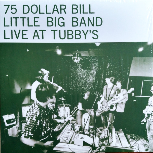 75 Dollar Bill Little Big Band "Live At Tubby's"
