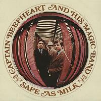 "Safe As Milk" by Captain Beefheart & His Magic Band (1967)