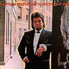 "The Spotlight Kid" by Captain Beefheart & The Magic Band (1972)