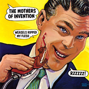 The Mothers Of Invention "Weasels Ripped My Flesh" (1970)