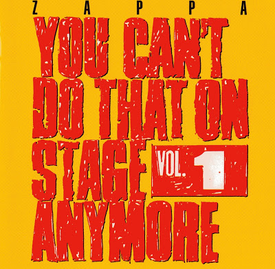 "You Can't Do That On Stage Anymore" by Frank Zappa (1966-1988)