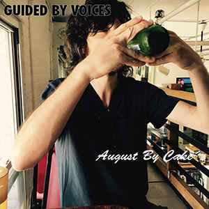 Guided By Voices "August By Cake"