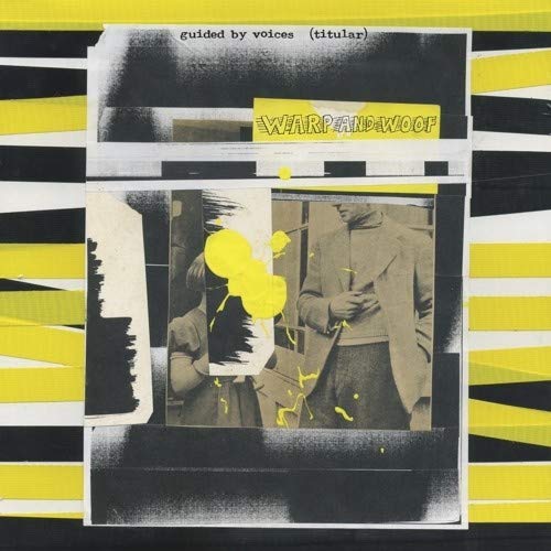 Guided By Voices "Warp And Woof"