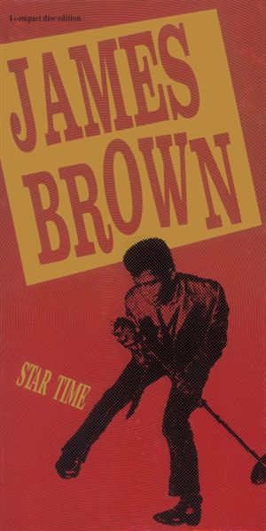 "Star Time" by James Brown (rec. 1956-1984)