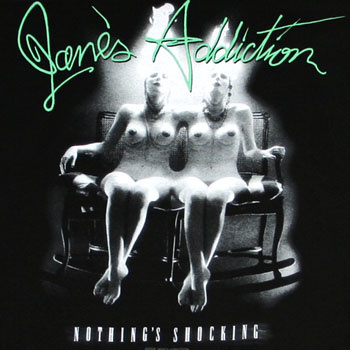 "Nothing's Shocking" by Jane's Addiction (1988)