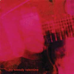 "Loveless" by My Bloody Valentine