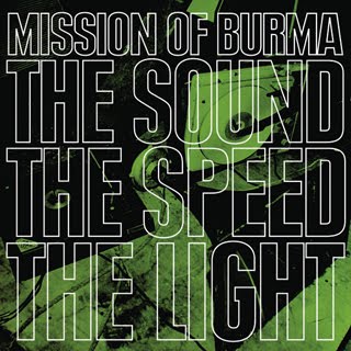 Mission Of Burma "The Sound The Speed The Light"