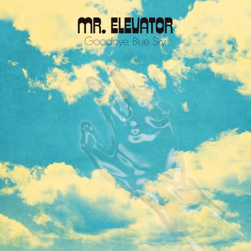 Mr. Elevator "Goodbye, Blue Sky"