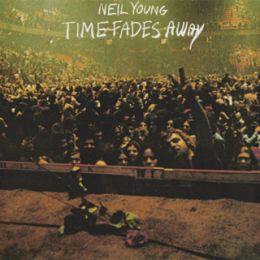 Neil Young "Time Fades Away" (1973)