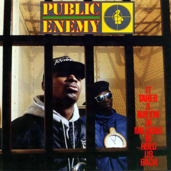 "It Takes A Nation Of Millions To Hold Us Back" by Public Enemy (1988)