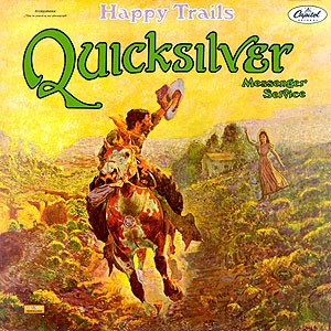 "Happy Trails" by Quicksilver Messenger Service