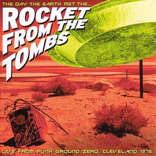 "The Day The Earth Met The Rocket From The Tombs" by Rocket From The Tombs (recorded 1975)