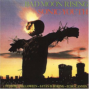 "Bad Moon Rising" by Sonic Youth