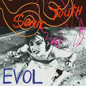 "EVOL" by Sonic Youth (1986)