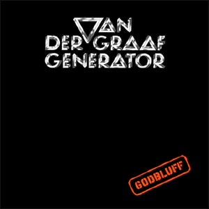 "Godbluff" by Van der Graaf Generator (1975)