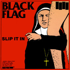 "Slip It In" by Black Flag (1984)
