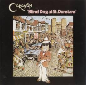 "Blind Dog At St. Dunstans" by Caravan (1976)