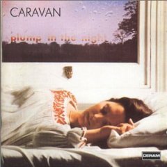 "For Girls Who Grow Plump In The Night" by Caravan (1973)