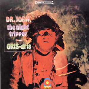 "Gris-Gris" by Dr. John, The Night Tripper (1968)