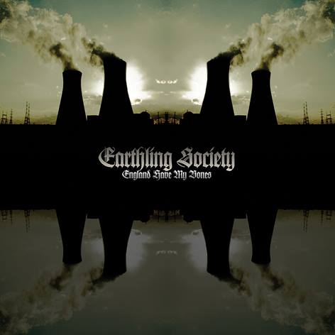 Earthling Society "England Have My Bones"