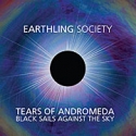 Earthling Society "Tears Of Andromeda: Black Sails Against The Sky"