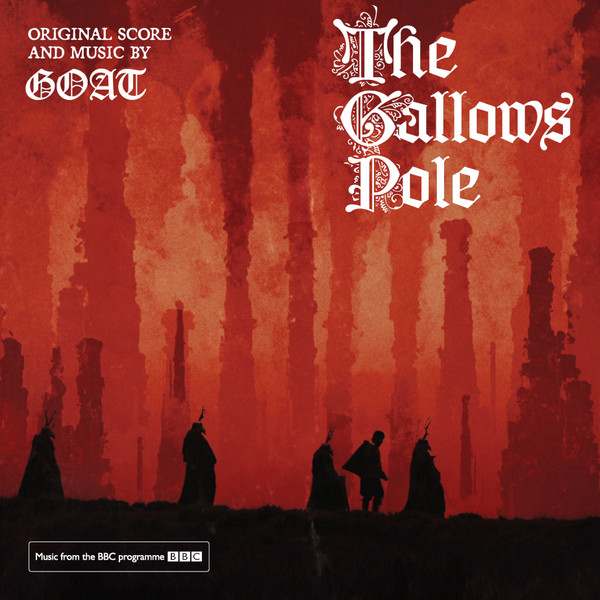 Goat "The Gallows Pole: Original Score"