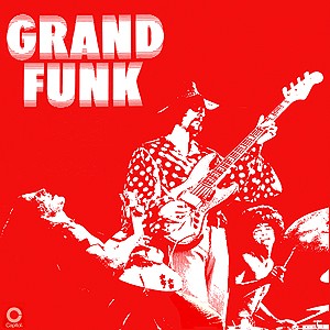 "Grand Funk" by Grand Funk Railroad
