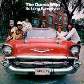 "So Long, Bannatyne" by The Guess Who (1971)