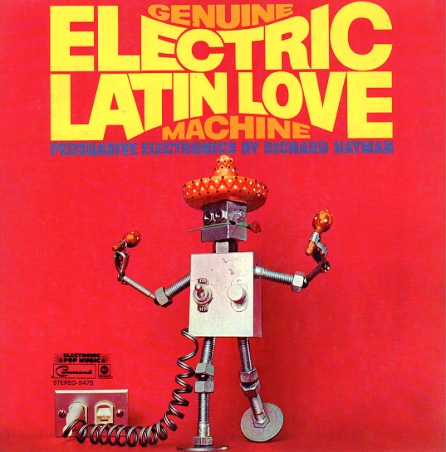 "The Genuine Electric Latin Love Machine" by Richard Hayman (1969)