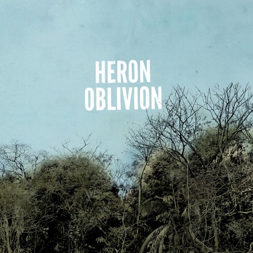 Heron Oblivion "Heron Oblivion"