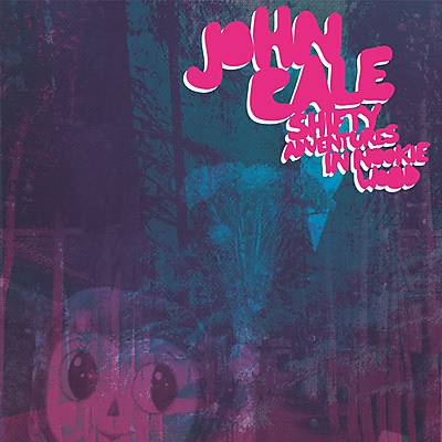 John Cale "Shifty Adventures In Nookie Wood"