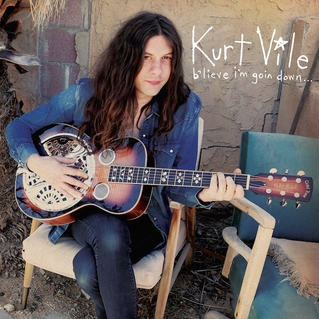 Kurt Vile "B'lieve I'm Goin Down..."