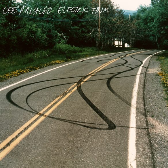 Lee Ranaldo "Electric Trim"