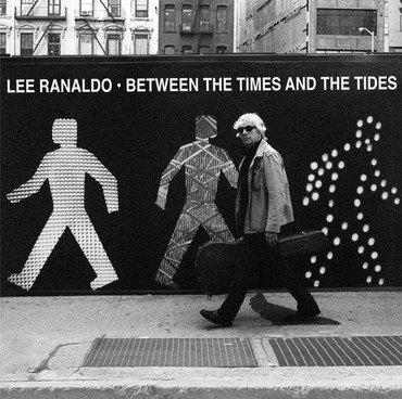 Lee Ranaldo "Between The Time And Tides"