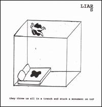 "They Threw Us All In A Trench And Stuck A Monument On Top" by Liars (2001)