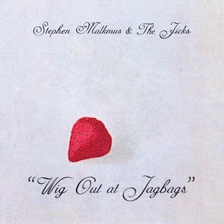 Stephen Malkmus & The Jicks "Wig Out At Jagbags"