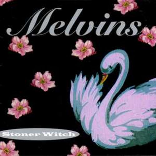 "Stoner Witch" by Melvins (1994)