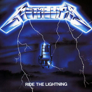 "Ride The Lightning" by Metallica (USA 1984)