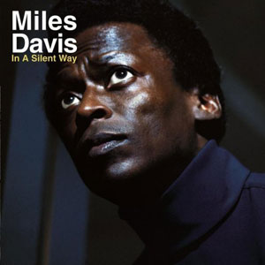 "In A Silent Way" by Miles Davis (1969)