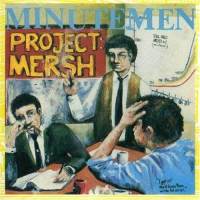 "Project: Mersh" by Minutemen (1985)