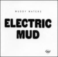 "Electric Mud" by Muddy Waters