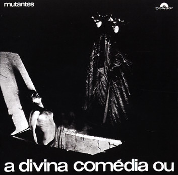 "A Divina Comédia Ou Ando Meio Desligado" by Os Mutantes (1970)