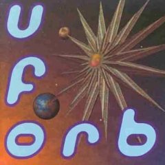 "U.F.Orb" by The Orb (1992)