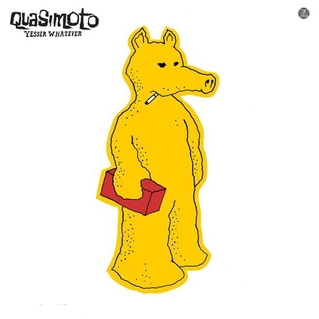 Quasimoto "Yessir, Whatever"