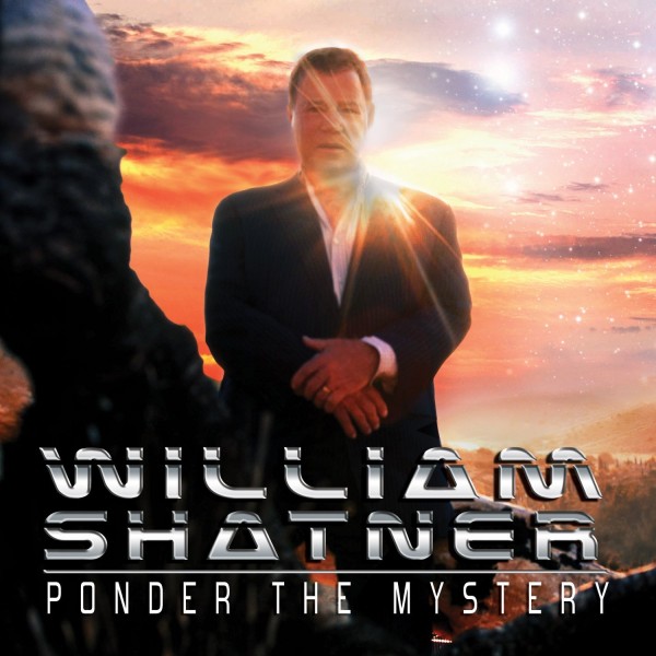 William Shatner "Ponder The Mystery"